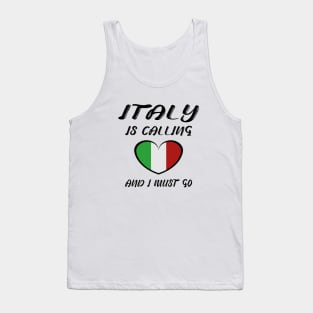 italy is calling and i must go Tank Top